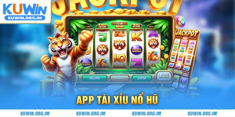 app tài xỉu nổ hũ