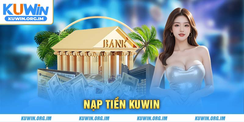nạp tiền kuwin