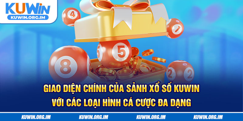 Giao diện chính của sảnh xổ số KUWIN với các loại hình cá cược đa dạng