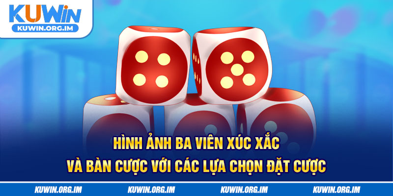 Hình ảnh ba viên xúc xắc và bàn cược với các lựa chọn đặt cược