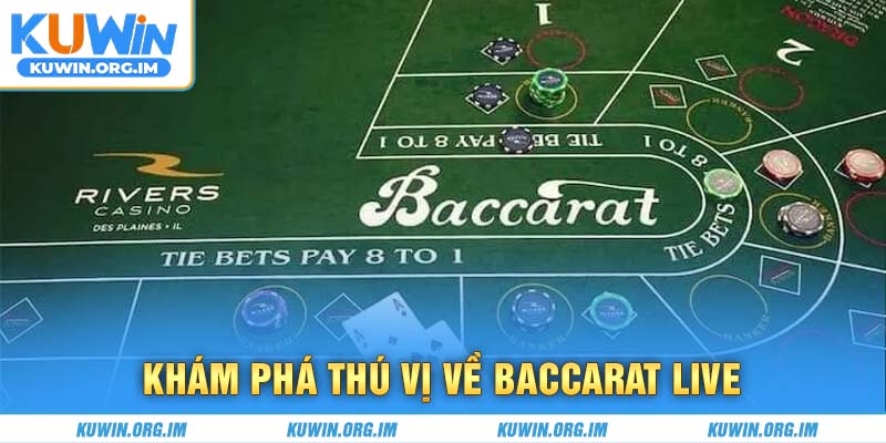 Khám phá thú vị về baccarat live