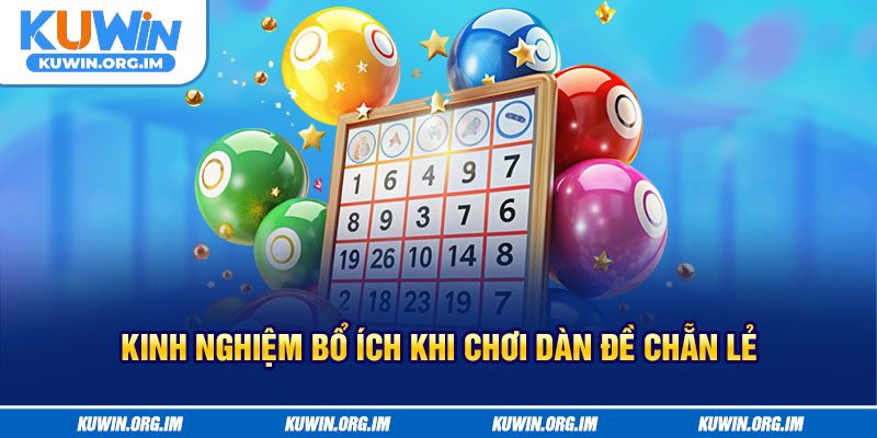 Kinh nghiệm bổ ích khi chơi dàn đề chẵn lẻ
