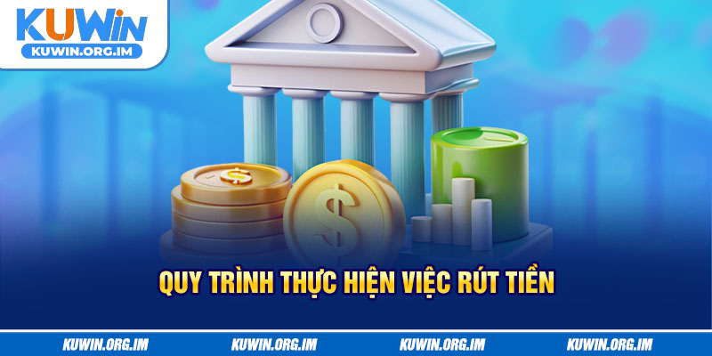 Quy định cần thực thi khi rút tiền Kuwin