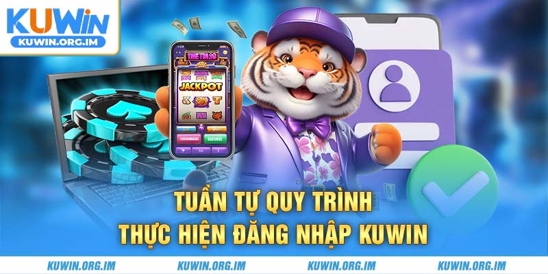 Tuần tự quy trình thực hiện đăng nhập Kuwin